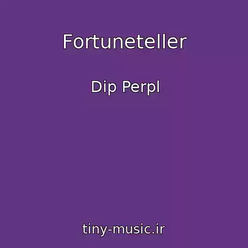 کاور آهنگ Fortuneteller از Dip Perpl