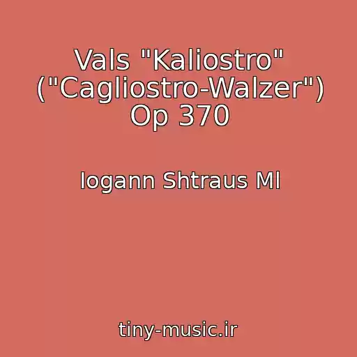 کاور آهنگ Vals "Kaliostro" ("Cagliostro-Walzer") Op 370 از Iogann Shtraus Ml
