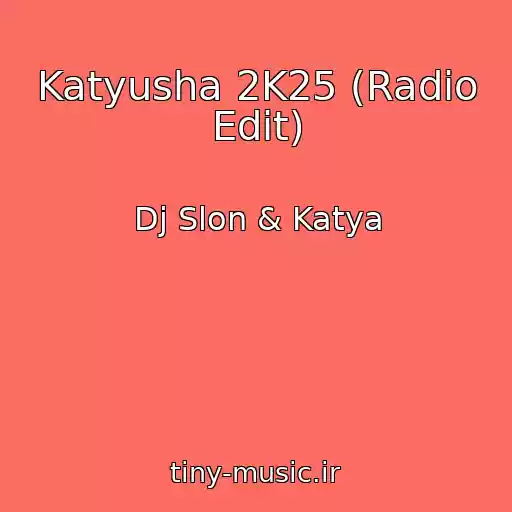 کاور آهنگ Katyusha 2K25 (Radio Edit) از Dj Slon & Katya