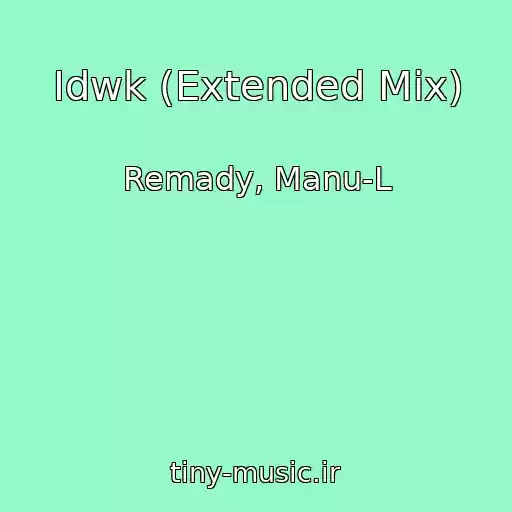 کاور آهنگ Idwk (Extended Mix) از Remady, Manu-L