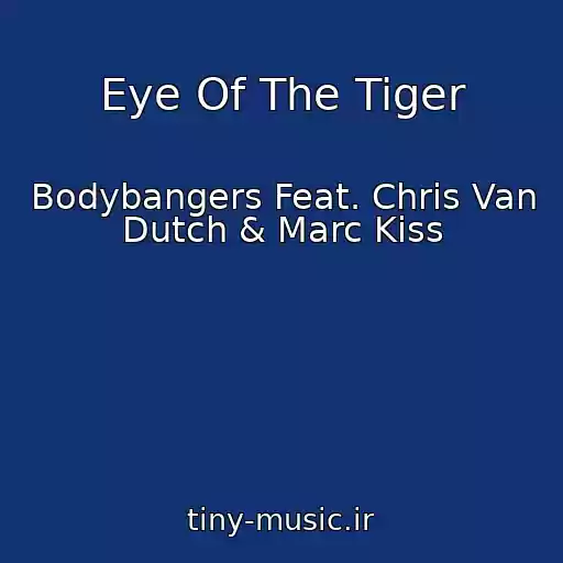 کاور آهنگ Eye Of The Tiger از Bodybangers Feat. Chris Van Dutch & Marc Kiss