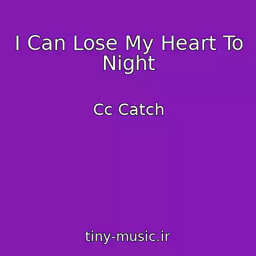 کاور آهنگ I Can Lose My Heart To Night از Cc Catch