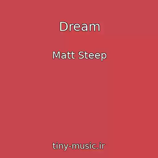 کاور آهنگ Dream از Matt Steep