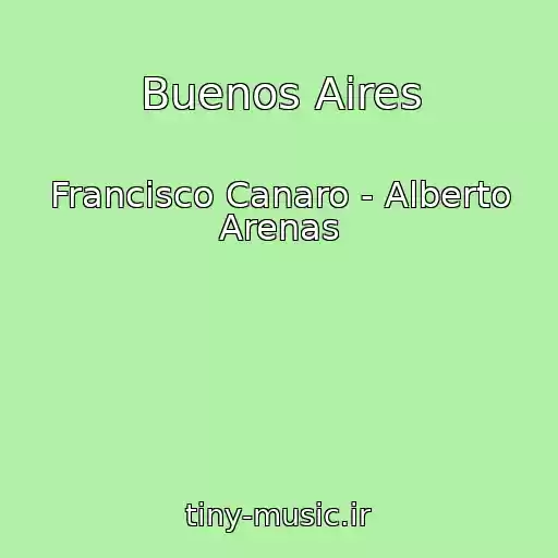 کاور آهنگ Buenos Aires از Francisco Canaro - Alberto Arenas