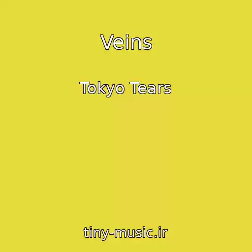 کاور آهنگ Veins از Tokyo Tears