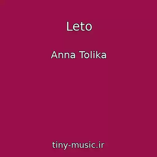 کاور آهنگ Leto از Anna Tolika