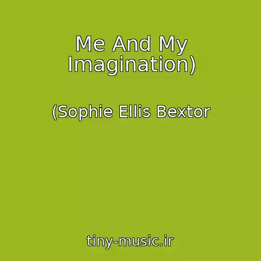 کاور آهنگ Me And My Imagination) از (Sophie Ellis Bextor