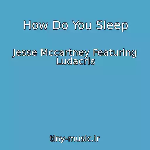 کاور آهنگ How Do You Sleep از Jesse Mccartney Featuring Ludacris