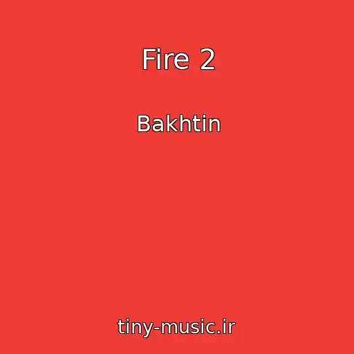 کاور آهنگ Fire 2 از Bakhtin