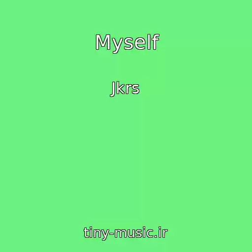 کاور آهنگ Myself از Jkrs