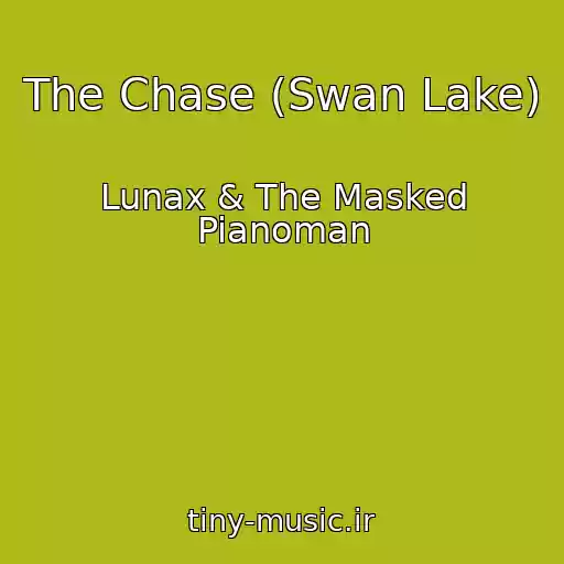 کاور آهنگ The Chase (Swan Lake) از Lunax & The Masked Pianoman