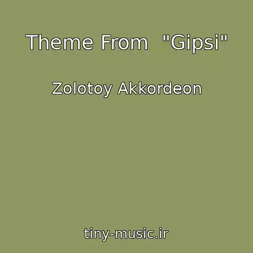 کاور آهنگ Theme From  "Gipsi" از Zolotoy Akkordeon
