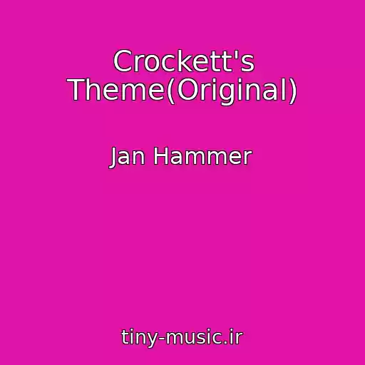 کاور آهنگ Crockett's Theme(Original) از Jan Hammer
