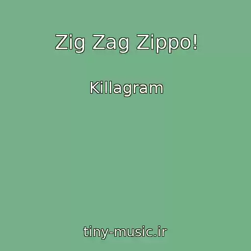 کاور آهنگ Zig Zag Zippo! از Killagram