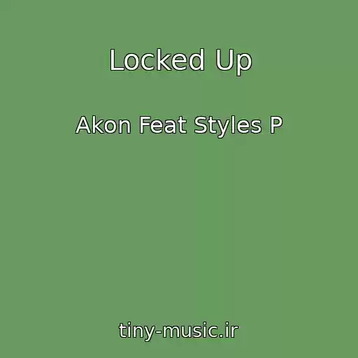 کاور آهنگ Locked Up از Akon Feat Styles P