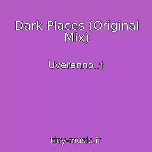 کاور آهنگ Dark Places (Original Mix) از Uverenno..†