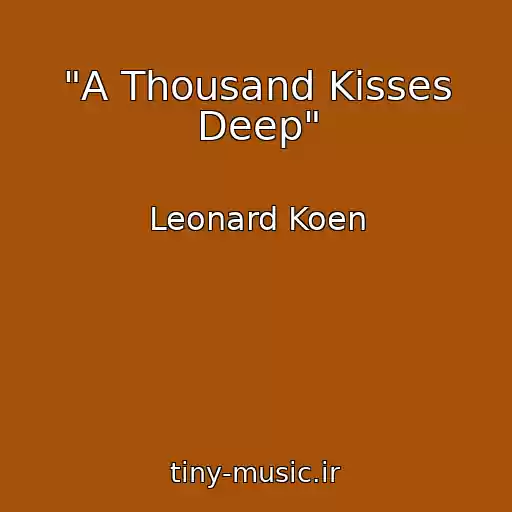 کاور آهنگ "A Thousand Kisses Deep" از Leonard Koen