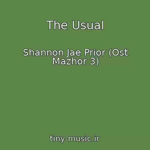 کاور آهنگ The Usual از Shannon Jae Prior (Ost Mazhor 3)