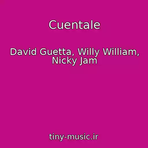 کاور آهنگ Cuentale از David Guetta, Willy William, Nicky Jam