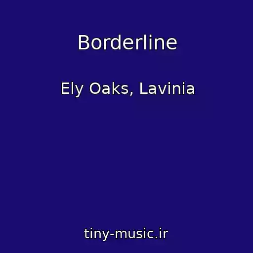 کاور آهنگ Borderline از Ely Oaks, Lavinia