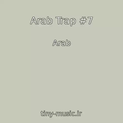 کاور آهنگ Arab Trap #7 از Arab