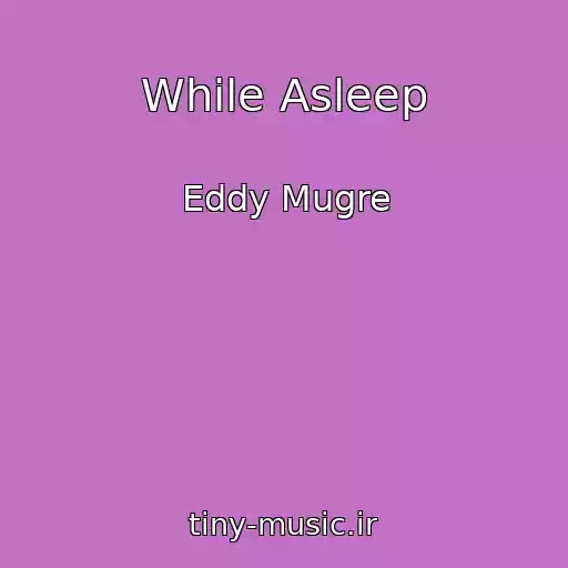 کاور آهنگ While Asleep از Eddy Mugre