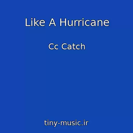 کاور آهنگ Like A Hurricane از Cc Catch