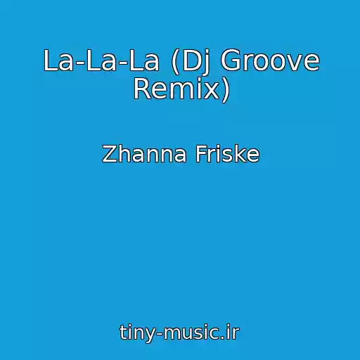 کاور آهنگ La-La-La (Dj Groove Remix) از Zhanna Friske