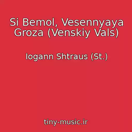کاور آهنگ Si Bemol, Vesennyaya Groza (Venskiy Vals) از Iogann Shtraus (St.)