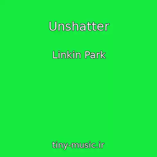 کاور آهنگ Unshatter از Linkin Park