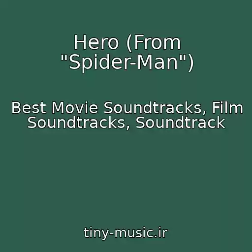 کاور آهنگ Hero (From "Spider-Man") از Best Movie Soundtracks, Film Soundtracks, Soundtrack