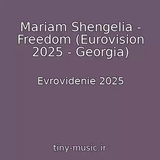 کاور آهنگ Mariam Shengelia - Freedom (Eurovision 2025 - Georgia) از Evrovidenie 2025