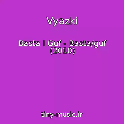 کاور آهنگ Vyazki از Basta I Guf - Basta/guf (2010)