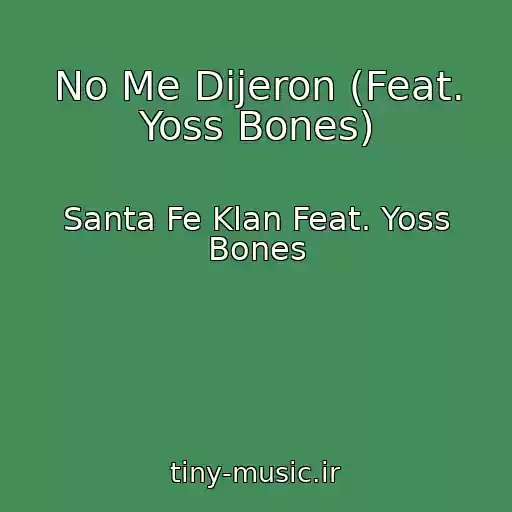 کاور آهنگ No Me Dijeron (Feat. Yoss Bones) از Santa Fe Klan Feat. Yoss Bones