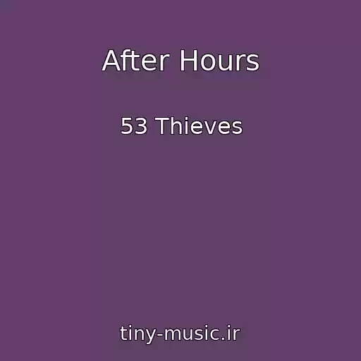 کاور آهنگ After Hours از 53 Thieves
