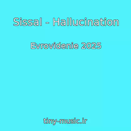 کاور آهنگ Sissal - Hallucination از Evrovidenie 2025