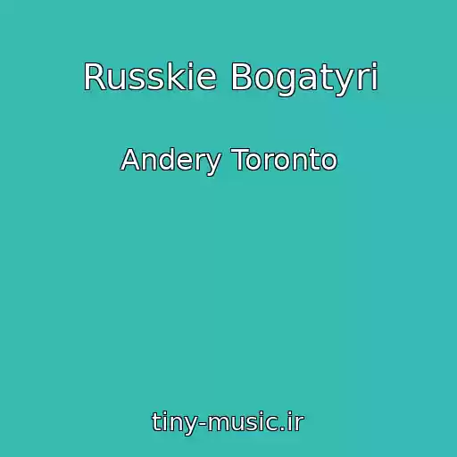 کاور آهنگ Russkie Bogatyri از Andery Toronto