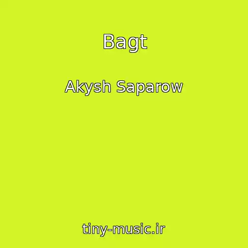 کاور آهنگ Bagt از Akysh Saparow