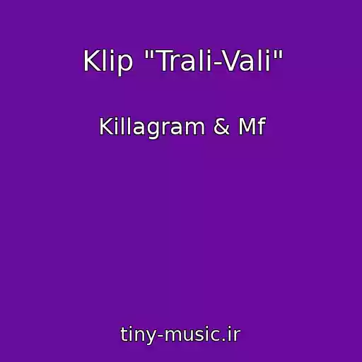 کاور آهنگ Klip "Trali-Vali" از Killagram & Mf
