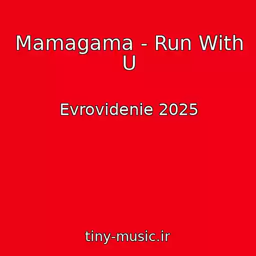 کاور آهنگ Mamagama - Run With U از Evrovidenie 2025