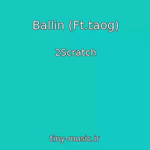 کاور آهنگ Ballin (Ft.taog) از 2Scratch
