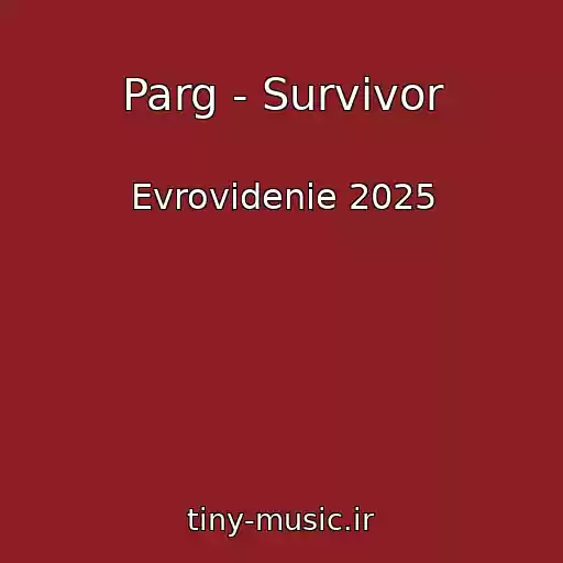 کاور آهنگ Parg - Survivor از Evrovidenie 2025
