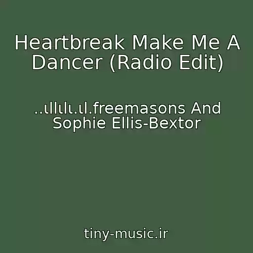 کاور آهنگ Heartbreak Make Me A Dancer (Radio Edit) از ..ιllιlι.ιl.freemasons And Sophie Ellis-Bextor