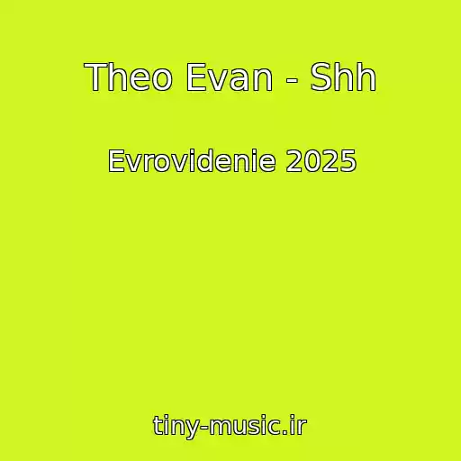 کاور آهنگ Theo Evan - Shh از Evrovidenie 2025