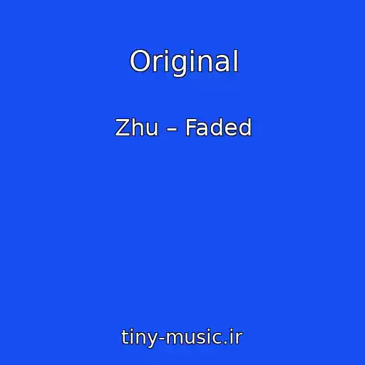 کاور آهنگ Original از Zhu – Faded