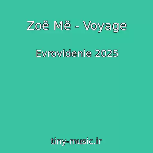کاور آهنگ Zoë Më - Voyage از Evrovidenie 2025