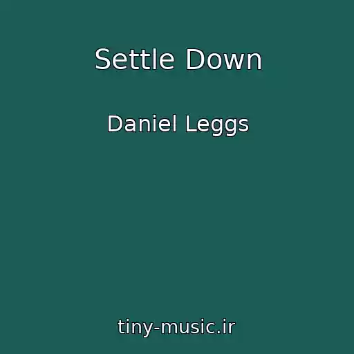 کاور آهنگ Settle Down از Daniel Leggs