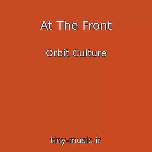 کاور آهنگ At The Front از Orbit Culture