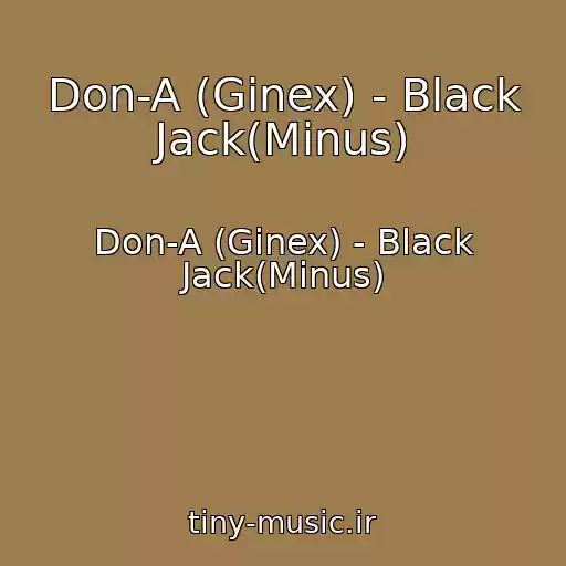 کاور آهنگ Don-A (Ginex) - Black Jack(Minus) از Don-A (Ginex) - Black Jack(Minus)