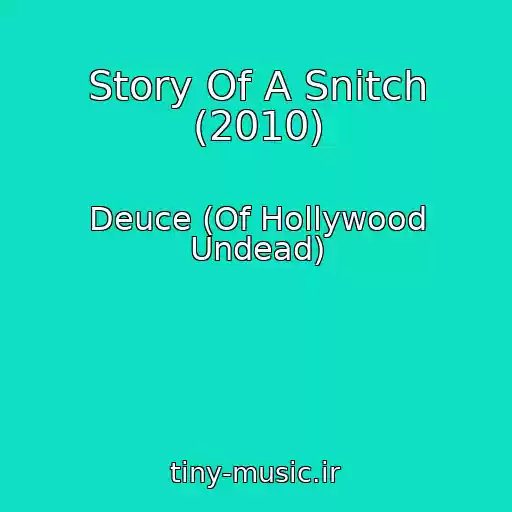 کاور آهنگ Story Of A Snitch (2010) از Deuce (Of Hollywood Undead)